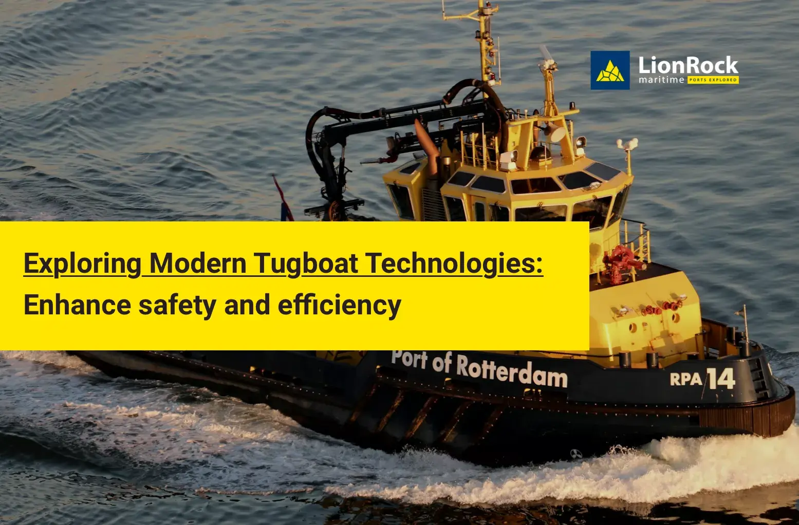 Exploring Modern Tugboat Technologies - Enhance safety and efficiency in towage operations with modern tugboat engines