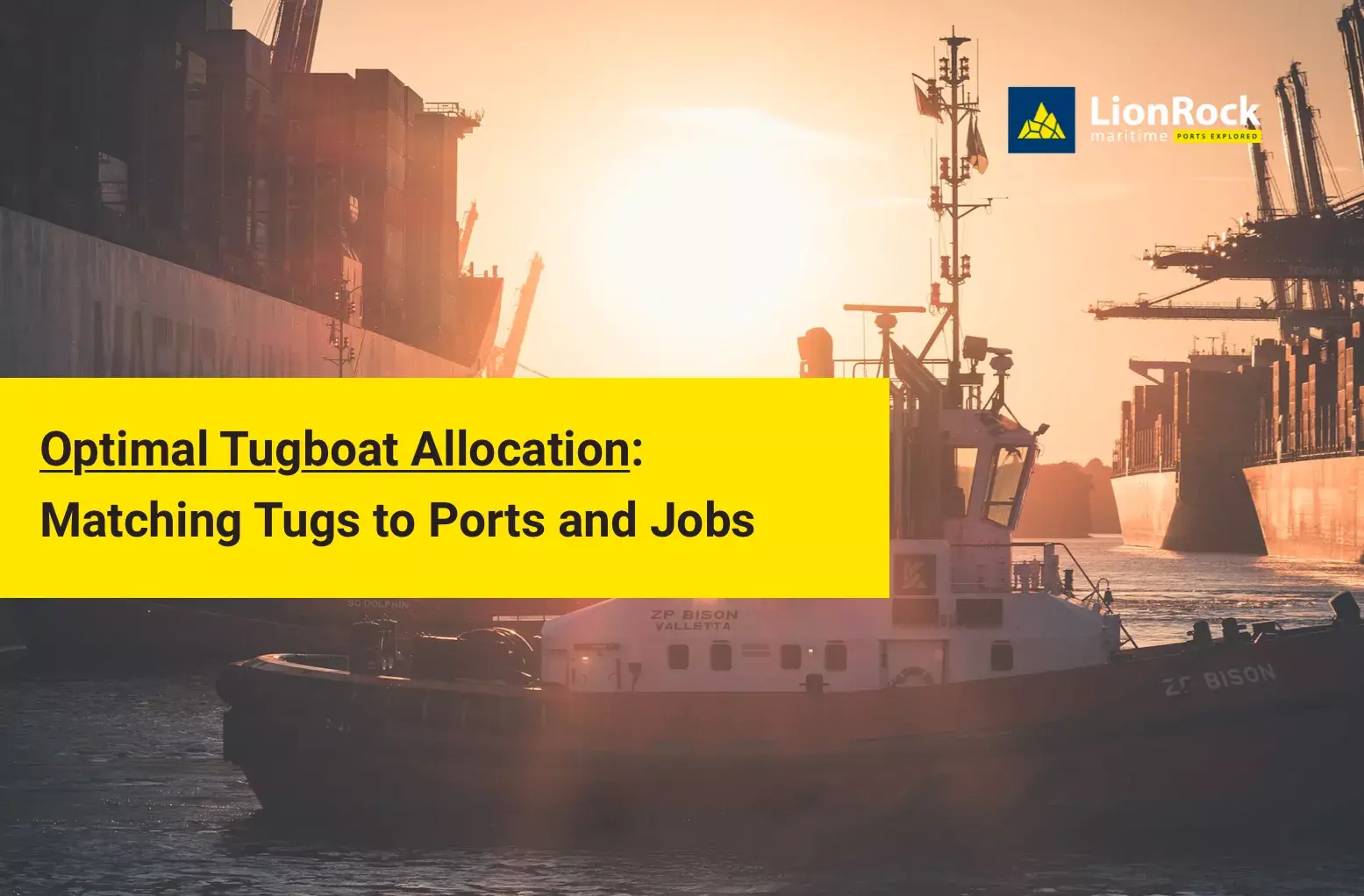 Tugboat operations - how to allocate tugs to ports and jobs using data